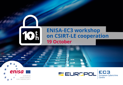 ENISA-EC3 workshop on CSIRT-LE cooperation: 19 October