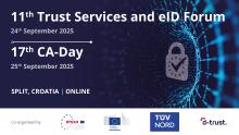 11th Trust Services and eID Forum and 17th CA-Day, 24–25 September 2025, Split and online. Co-organised by ENISA, European Commission, TÜV NORD, and D-Trust.