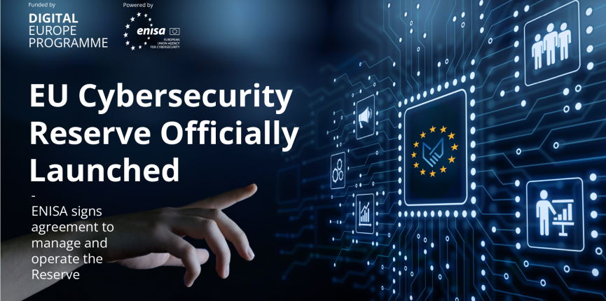 Visual representation of the EU Cybersecurity Reserve launch, featuring a digital interface with cybersecurity icons, the EU flag, and a hand interacting with virtual elements. Text reads: 'EU Cybersecurity Reserve Officially Launched – ENISA signs agreement to manage and operate the Reserve.
